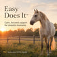 Easy Does It™ & Organic Calming Support for Horses
